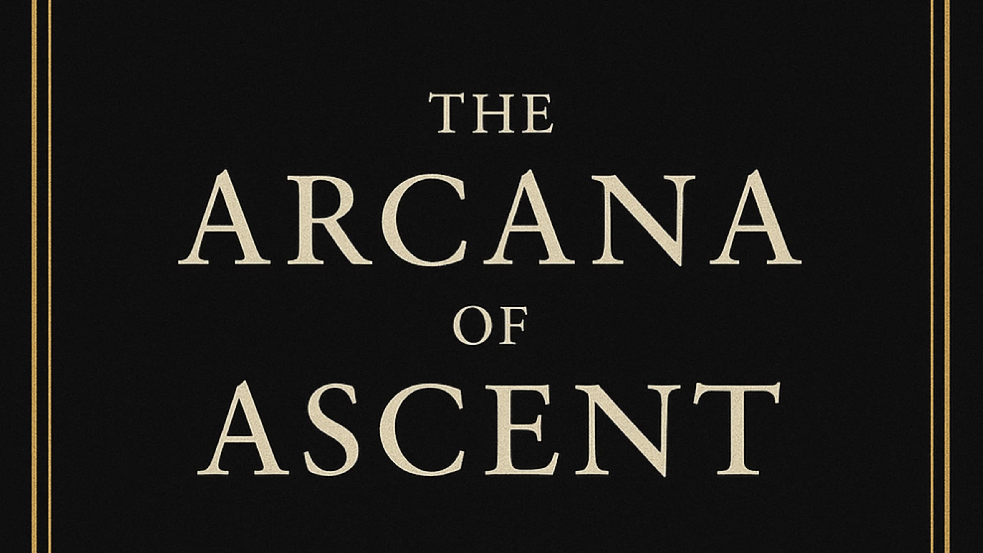 The Arcana of Ascent